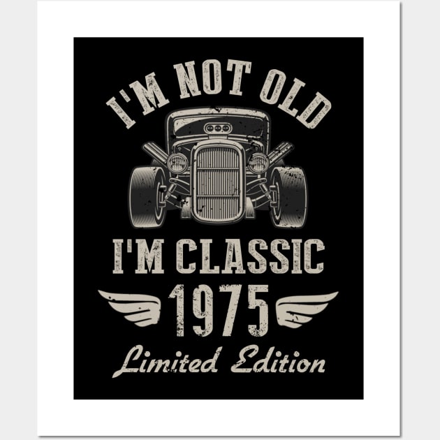 I'm Classic Car 47th Birthday Gift 47 Years Old Born In 1975 Wall Art by Penda